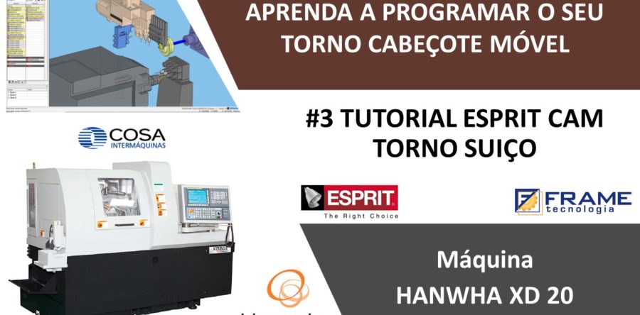 #3º Tutorial ESPRIT CAM – Aprenda a programar seu Torno Suiço HANWHA