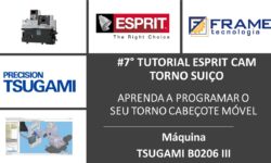#7º Tutorial ESPRIT CAM – Aprenda a programar seu Torno Suiço TSUGAMI